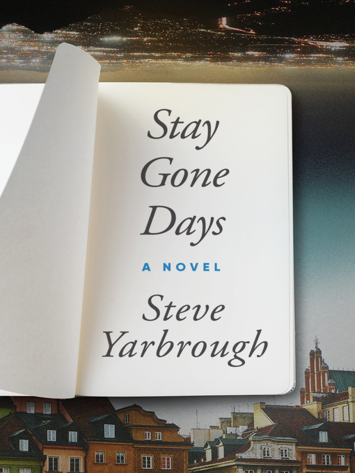 Title details for Stay Gone Days by Steve Yarbrough - Available